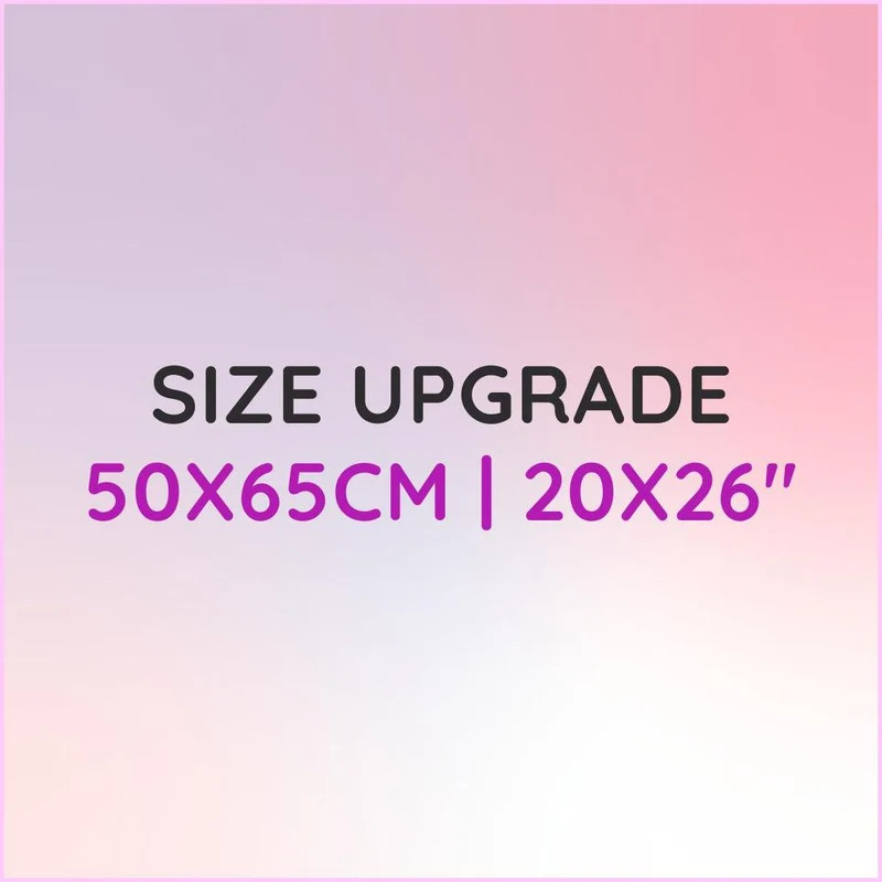 Free Custom Size Upgrade